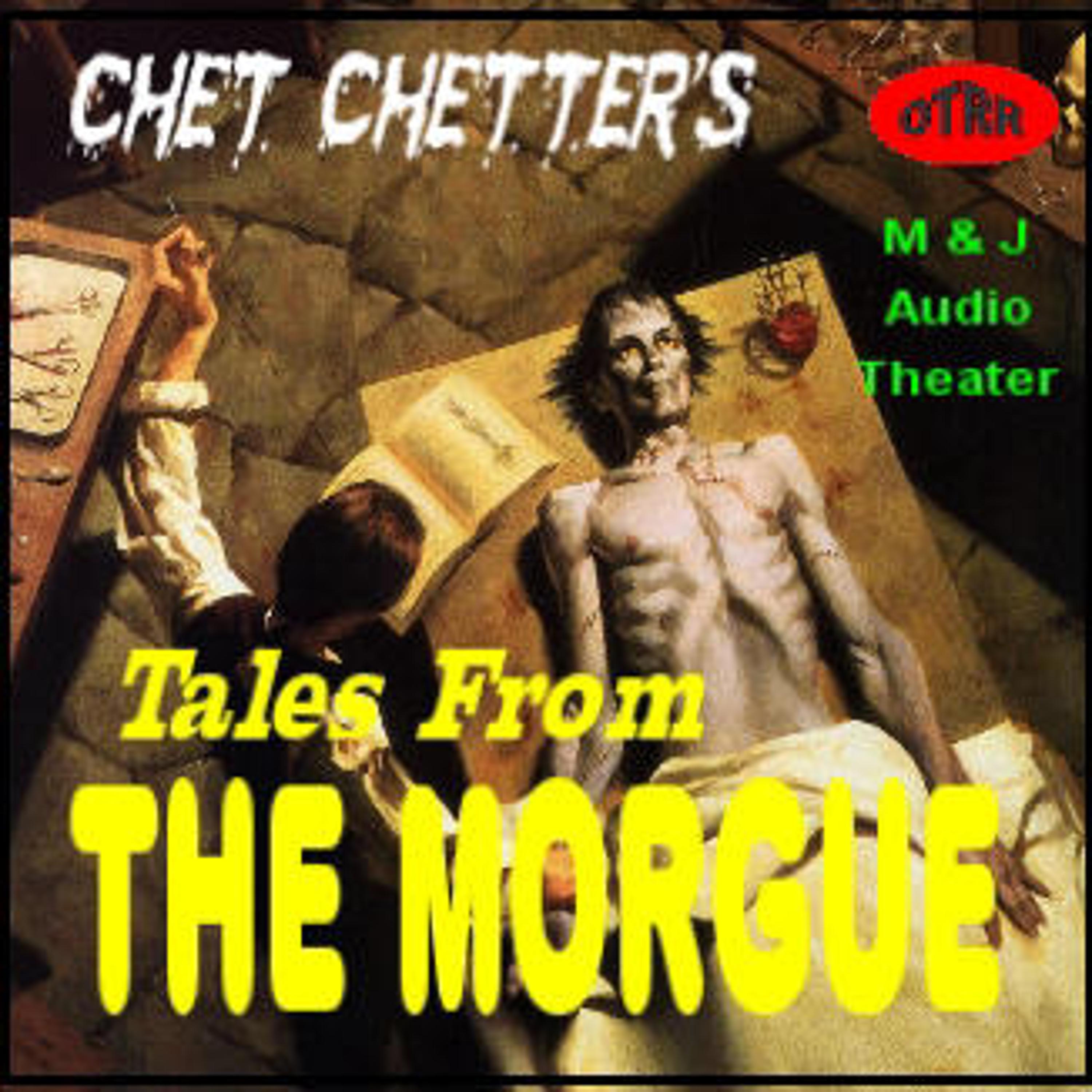 Chet Chetter's Tales from the Morgue (OTRR)