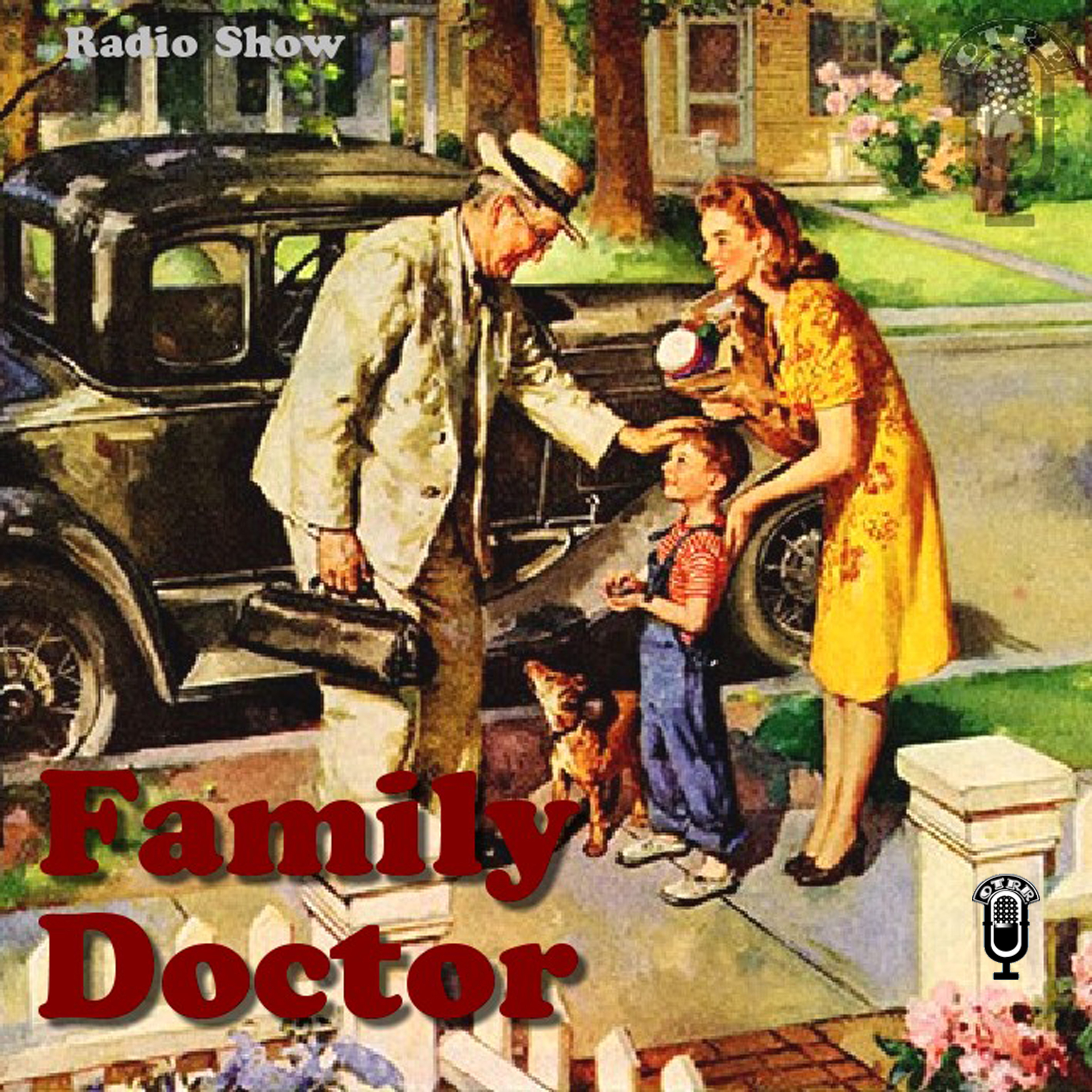 Family Doctor (OTRR) podcast artwork