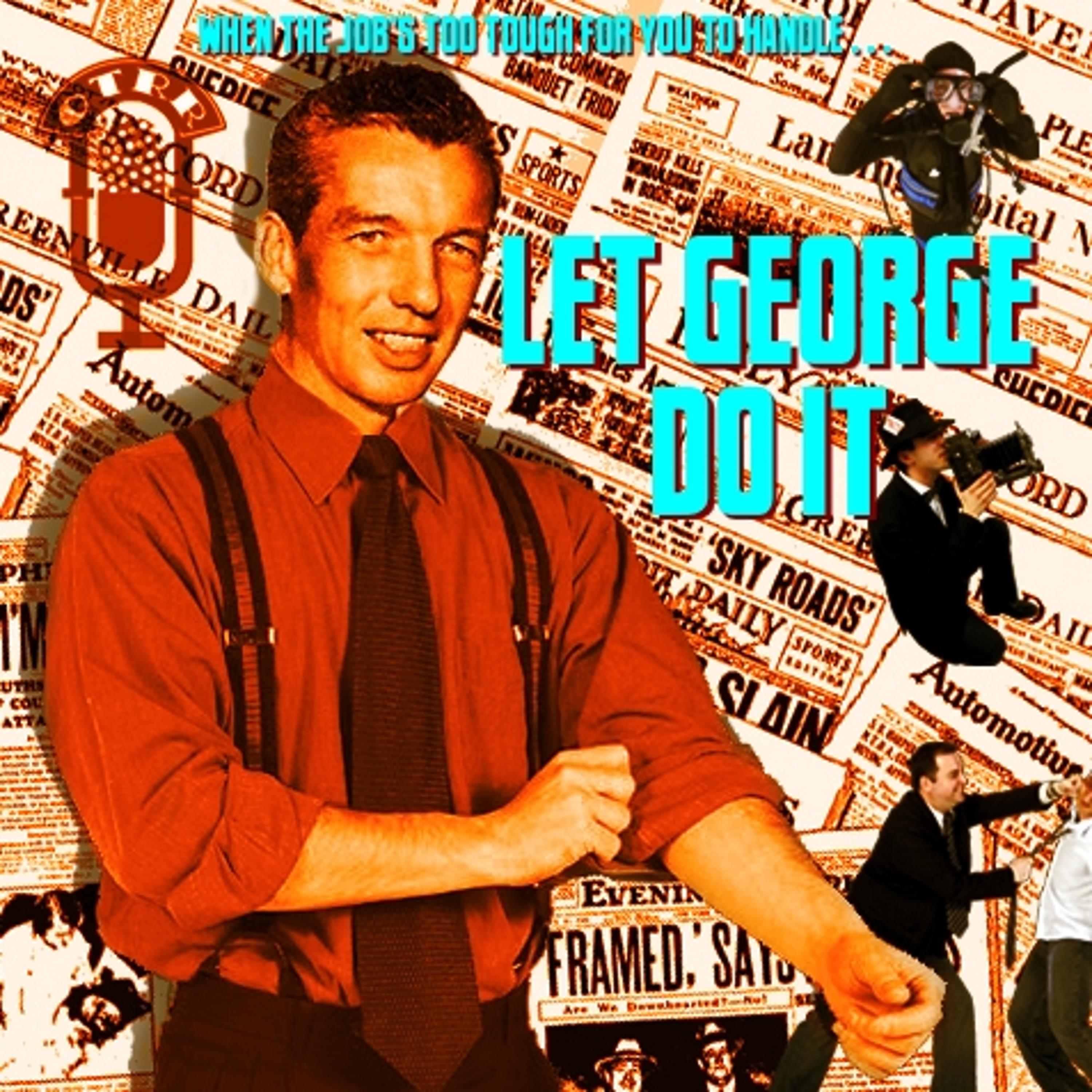 Let George Do It (OTRR)