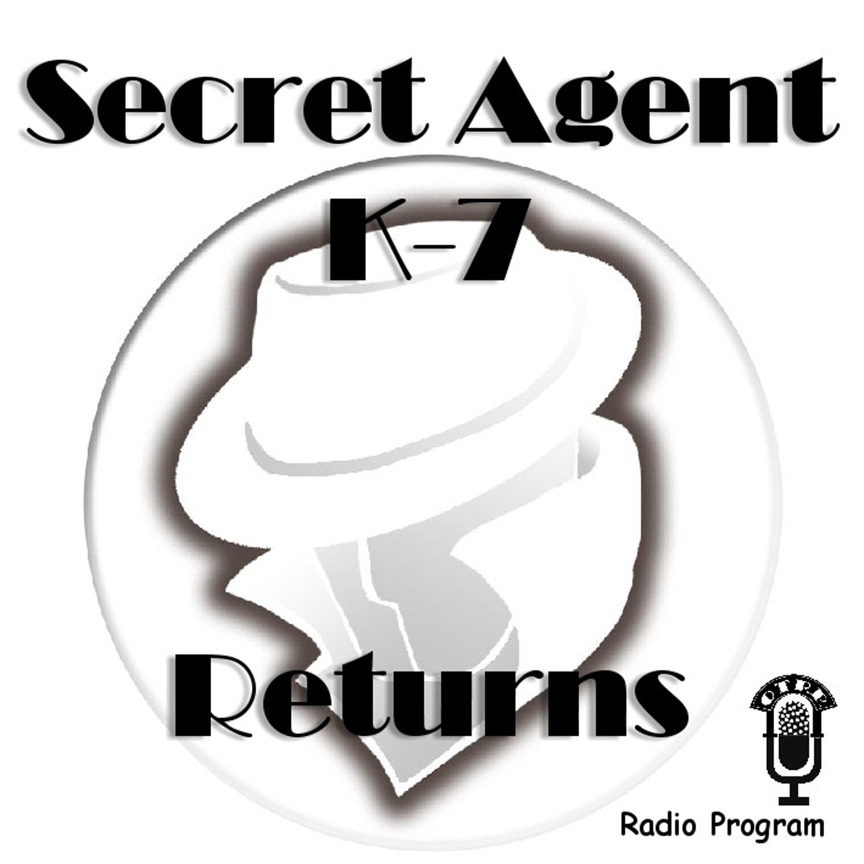 Secret Agent K-7 Returns (OTRR) podcast artwork